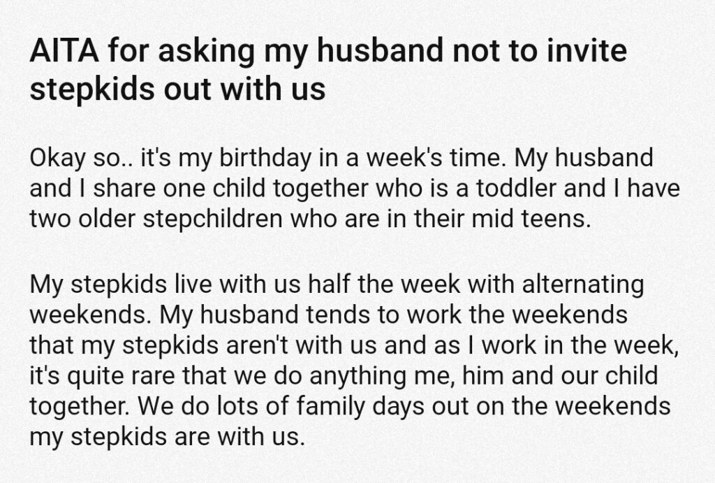 AITA For Asking My Husband Not To Invite Stepkids Out With Us