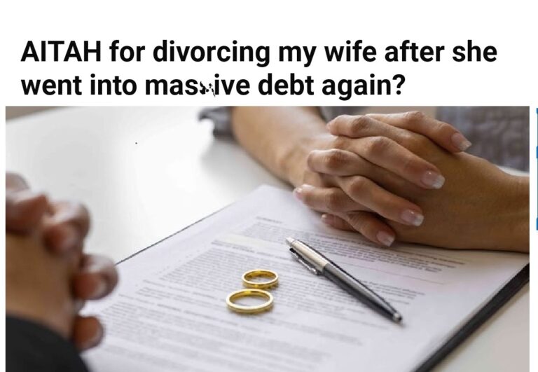AITAH For Divorcing My Wife After She Went Into Massive Debt Again